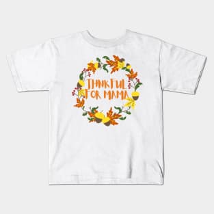 Thankful for mama Kids T-Shirt